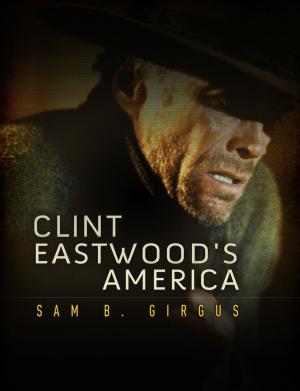 Cover of the book Clint Eastwood's America by Andrew Liddle