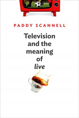 Cover of the book Television and the Meaning of 'Live' by Susan Manning, Kevin E. Johnson