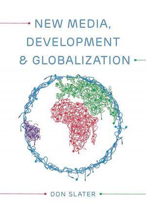 Cover of the book New Media, Development and Globalization: Making Connections in the Global South by Peter Deák