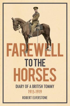 Cover of the book Farewell to the Horses: by Keith Widdowson