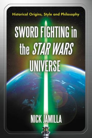 Cover of the book Sword Fighting in the Star Wars Universe by Ted Reed, Dan Reed