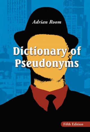 Cover of the book Dictionary of Pseudonyms by Lynn Rainville