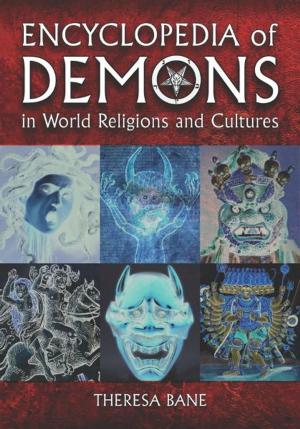 Cover of the book Encyclopedia of Demons in World Religions and Cultures by Bill Mesce
