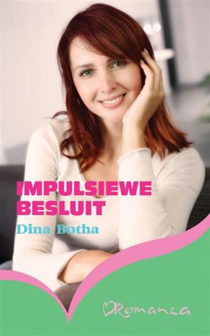 Cover of the book Impulsiewe besluit by Dina Botha