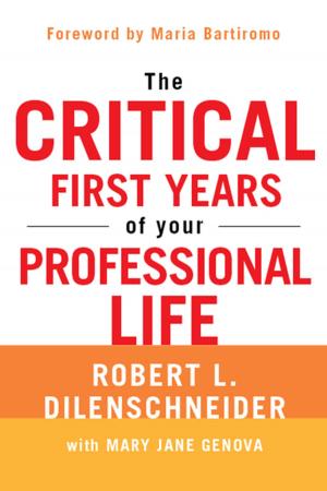 Cover of the book The Critical First Years Of Your Professional Life by Alan N. Schoonmaker