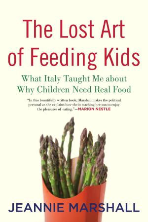 Cover of the book The Lost Art of Feeding Kids by J. A. Mills