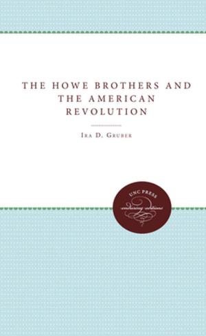 Cover of the book The Howe Brothers and the American Revolution by John L. Brooke