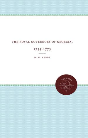Cover of the book The Royal Governors of Georgia, 1754-1775 by Laurent Dubois