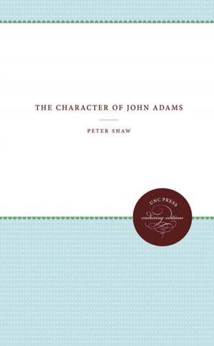 Cover of the book The Character of John Adams by Linda K. Kerber