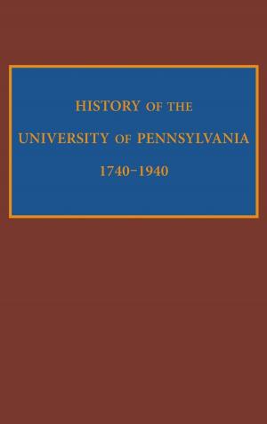 Book cover of History of the University of Pennsylvania, 1740-1940