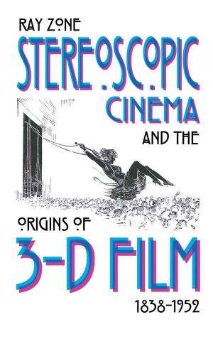 Cover of Stereoscopic Cinema and the Origins of 3-D Film, 1838-1952