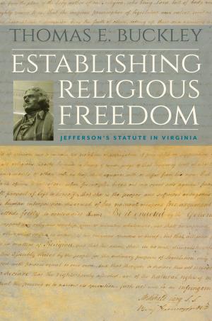 Cover of the book Establishing Religious Freedom by Jon Robert Adams