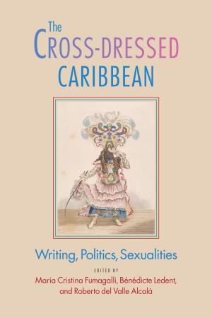 Cover of the book The Cross-Dressed Caribbean by Dorice Williams Elliott