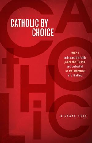 Cover of the book Catholic by Choice by Mark Thibodeaux, SJ
