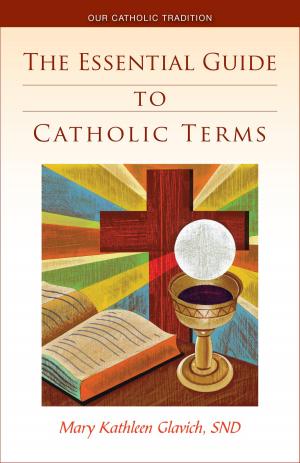 Cover of the book The Essential Guide to Catholic Terms by Joan Wester Anderson