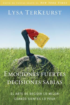 Cover of the book Emociones fuertes---decisiones sabias by Pastor David Yonggi Cho