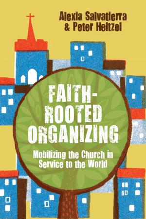 Cover of the book Faith-Rooted Organizing by Cathy Scott