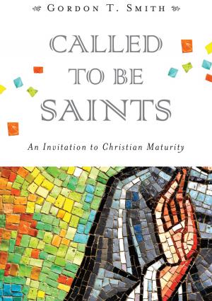 Cover of the book Called to Be Saints by David B. Capes, Rodney Reeves, E. Randolph Richards