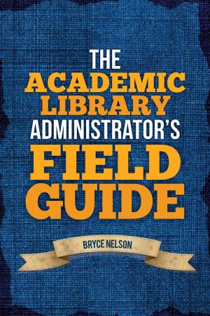 Book cover of The Academic Library Administrator's Field Guide