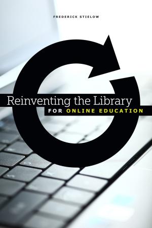 Book cover of Reinventing the Library for Online Education