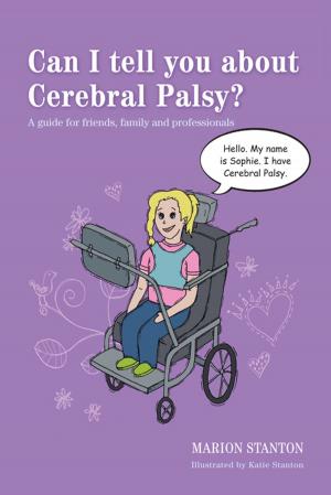 Book cover of Can I tell you about Cerebral Palsy?