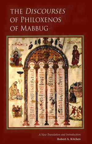 Cover of the book The Discourses of Philoxenos of Mabbug by Brendan Byrne SJ