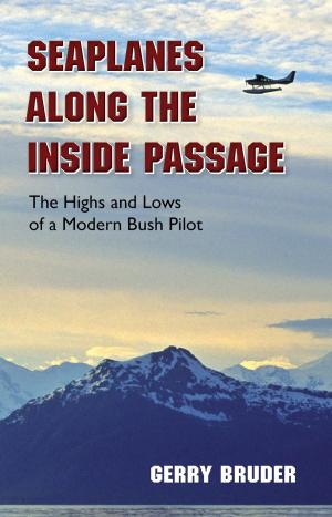 Cover of the book Seaplanes along the Inside Passage by Nick Jans