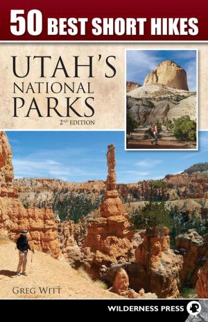 Cover of the book 50 Best Short Hikes in Utah's National Parks by Ben Schirfin, Jeffrey P. Schaffer, Thomas Winnett, Ruby Johnson Jenkins