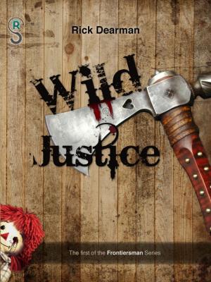 Cover of the book Wild Justice by Rick Dearman