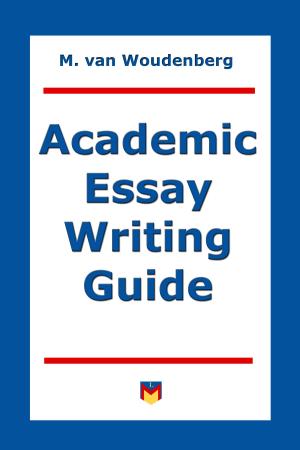Cover of the book Academic Essay Writing Guide by P D Wells