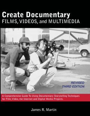 Cover of Create Documentary Films, Videos and Multimedia