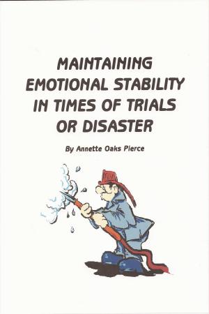 Book cover of Maintaining Emotional Stability In Times Of Trials Or Disaster