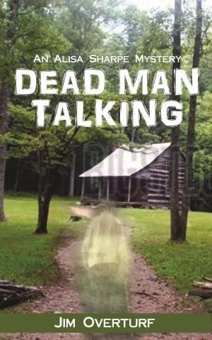 Cover of the book Dead Man Talking: An Alisa Sharpe Mystery by Tess Lake