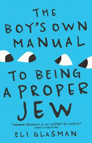 Cover of the book The Boy's Own Manual To Being a Proper Jew by Emma Carrie