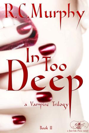 Cover of the book In Too Deep: a Vampire trilogy by KT FANNING