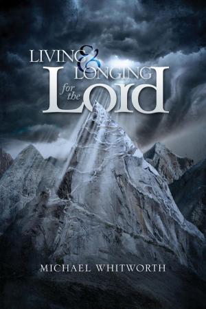 Cover of the book Living & Longing for the Lord: A Guide to 1-2 Thessalonians by Chris Clevenger
