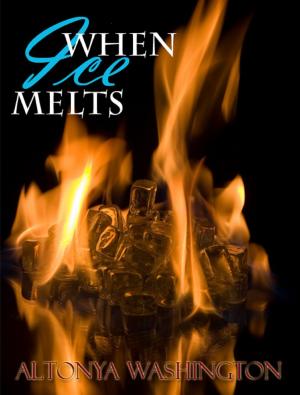 Cover of the book When Ice Melts by AlTonya Washington, T. Onyx