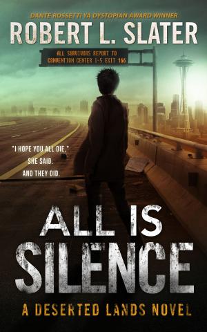 Cover of the book ALL IS SILENCE by Avalon Robinson