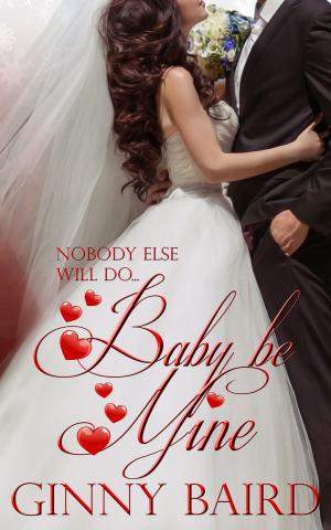 Book cover of Baby, Be Mine (Holiday Brides Series, Book 5)