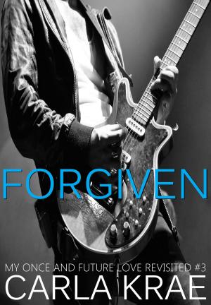 Cover of Forgiven (My Once and Future Love Revisited, #3)