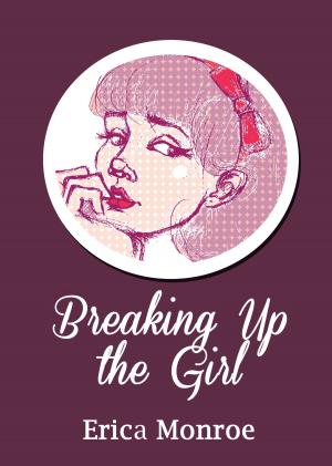 Cover of the book Breaking Up the Girl by Jessica Halsey