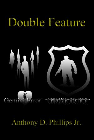 Cover of the book Double Feature: Gemini Error/Chrome Justice by Walter Danley
