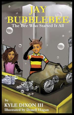 Book cover of Jay Bubblebee: The Bee Who Started It All