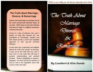 Cover of the book The Real Truth About Marriage, Divorce & Remarriage: The Truth No One Wants to Tell You But The Truth That You Desperately Need To Know! by W. T. Jeffrey