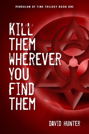Cover of the book Kill Them Wherever You Find Them by Theodora Goss