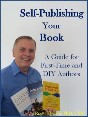Book cover of Self-Publishing Your Book: A Guide for First-Time and DIY Authors