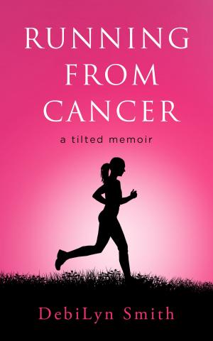 Cover of the book Running From Cancer: a tilted memoir by Charles Creighton