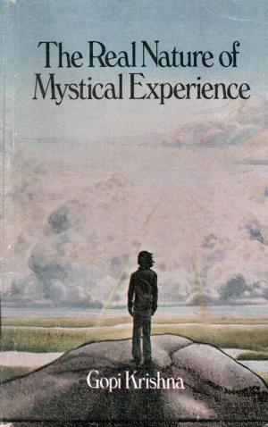 Cover of the book The Real Nature of Mystical Experience by Teri Degler