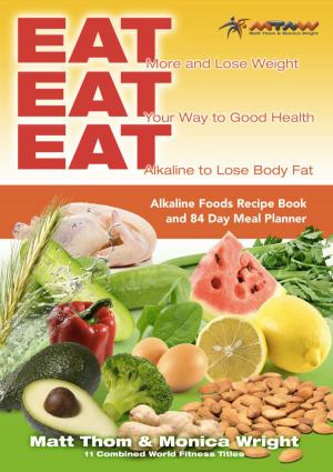 Cover of the book Eat Eat Eat Alkaline Recipe Book by Pigivu