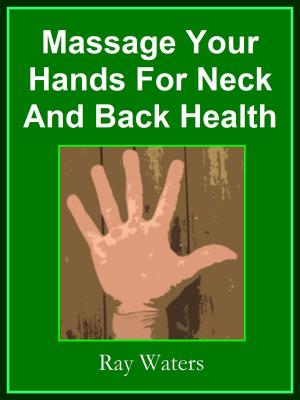 bigCover of the book Massage your Hands for Neck and Back Health by 